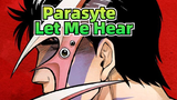 Parasyte|Parasyte（BGM:Let Me Hear)