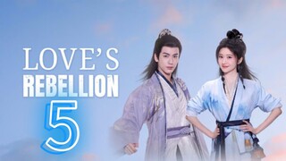 Love's Rebellion ep 5 (sub indo)