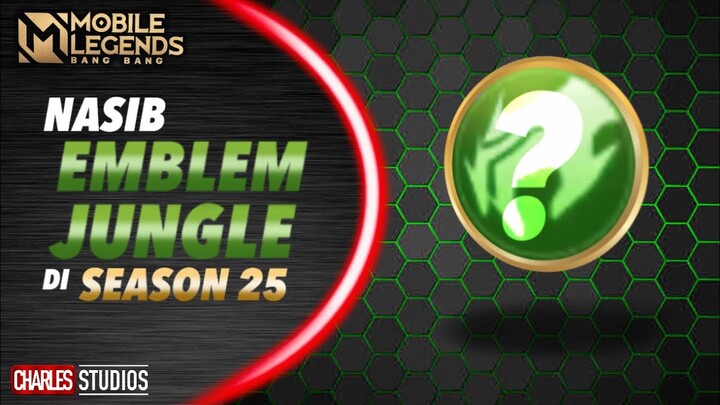 NASIB EMBLEM JUNGLE DI SEASON 25 Mobile Legends Indonesia 2022