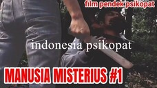 manusia misterius - Para Pendaki Gunung Di Buru Psychopat Sadis _ Film Pendek Action Psikopat #1