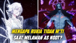 ANEH! RUKIA HARUSNYA M*TI SAAT MELAWAN AS NODT! TAPI KOK ?!?