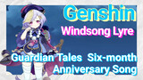 [Genshin  Windsong Lyre]  Guardian Tales  Six-month Anniversary Song