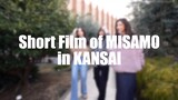 MISAMO - Short Film of MISAMO in KANSAI