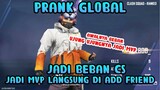 PRANK GLOBAL JADI BEBAN CS AKHIRNYA MVP SEMUA KAGET MINTA PERTEMANAN | Free Fire Indonesia
