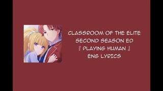 Classroom of the Elite S2 ED Hitoshibai ENG VER - Playing Human