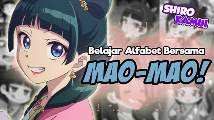 Belajar Alfabet Bersama Mao-Mao (Kusuriya no Hitorigoto)