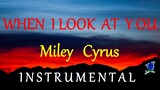 WHEN I LOOK AT YOU -  MILEY CYRUS instrumental (lyrics)