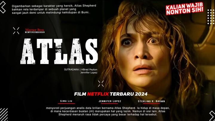 ATLAS - Jennifer Lopez, Simu Liu, Sterling K. Brown, Mark Strong | Rekomendasi Film Terbaru 2024!!