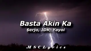Basta Akin Ka - $erjo, JDK, Yayoi (420 Soldierz)(Clinxy Beats)(Lyrics)