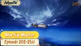 Martial Master Episode 201-250 Sub Indo