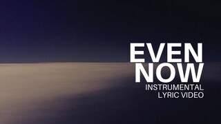 Feast Worship - Even Now - Instrumental Lyric Video