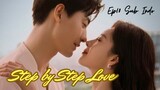Step by Step Love (2024) Chinese Drama Ep.10 Sub Indo