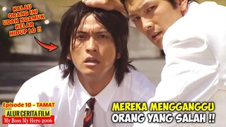 SELAMA INI CUMA DIAM, PAS UDAH NGAMUK... KELAR HIDUP LO !! - Alur Film My Boss My Hero Ep 10 End
