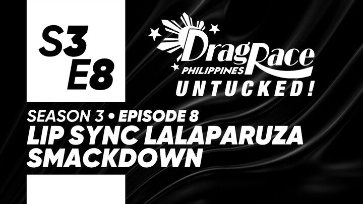 Drag Race Philippines Untucked Season 3, Episode 8: "Lip Sync Lalaparuza Smackdown"