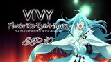 VIVY : Fluorite Eye's Song [EP10] ซับไทย