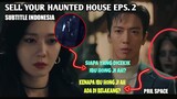 SELL YOUR HAUNTED HOUSE EPS 2 INDO SUB - REVIEW CEPAT DAN LENGKAP SELL YOUR HAUNTED HOUSE