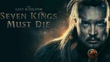 THE LAST KINGDOM: Seven Kings Must Die (2023)
