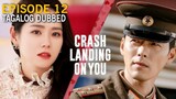 Episode 12: 'Crash Landing On You' | Tagalog Dubbed - Full Episode (HD)