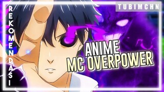 Anime Fantasy Dengan Mc Overpower!? | 3 REKOMENDASI ANIME OVERPOWER WAJIB KALIAN TONTON