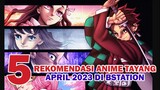 5 Rekomendasi Anime yang Ditonton pada April 2023 di Platform Bstation