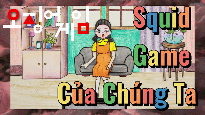 Squid Game Của Chúng Ta