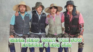 GBRB: Reap What You Sow Episode 4 English Subtitle