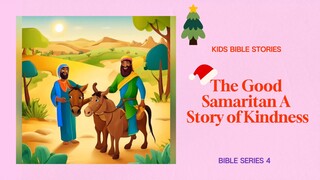 Kids Bible Stories |The Good Samaritan A Story of Kindness