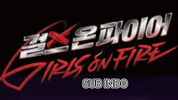 Girls On Fire Ep 1 - Subtitle Indonesia