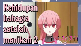 Kehidupan bahagia setelah menikah 2