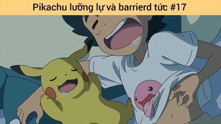 Pikachu lưỡng lự và barrierd tức p17