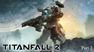 Titanfall 2 Gameplay (Part 2) Campaign Mode