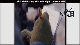 Thử Thách Sinh Tồn 100 Ngày Tại Hồ Chiko p4