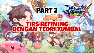 Tips dan Trick Refining Dengan Teori Tumbal Part 2 - Ragnarok X Next Generation