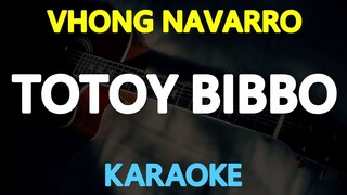 Totoy Bibbo - Vhong Navarro (Karaoke Version)