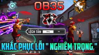 Lỗi " LỆCH TÂM " Nghiêm Trọng Tại OB35 - Khắc Phục Ngay Để Kéo Tâm Full Đỏ