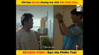 (P3) Khi Bạn Sợ Ma Nhưng Ma Nhờ Lại Phải Giúp #ReviewphimHan