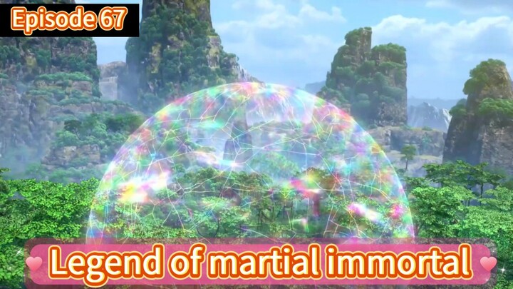 Legend Of Martial Immortal Episode 67