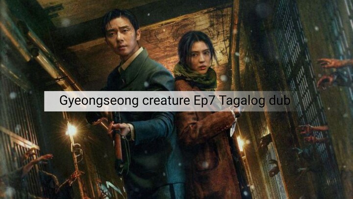 Gyeongseong creature Ep 7 Tagalog dub
