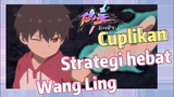 [The Daily Life of the Immortal King] Cuplikan |  Strategi hebat Wang Ling