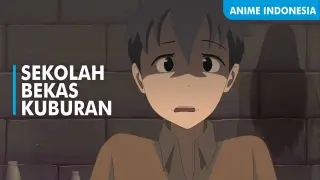 Hantu Sekolah, Bekas Kuburan?!? - Animasi Indonesia "Road To The Reborn" Part 1