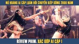[Review Phim] Nữ Hoàng Ai Cập Luân Hồi Chuyển Kiếp 2000 Năm Để Hồi Sinh Bạo Chúa | Xác Ướp Ai Cập