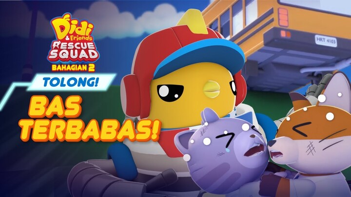 Tolong! Bas Terbabas I Episod 14 I Didi & Friends Rescue Squad Bahagian 2