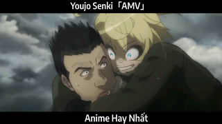 Youjo Senki「AMV」Hay Nhất