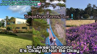 12 Lokasi Shooting It's Okay to Not Be Okay ''Waw ternyata tempatnya keren2 loe❗