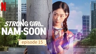 Strong girl naam-soon [ Episode 15 ] Hindi dubbed