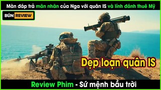 Màn đáp trả mãn nhãn của Nga với phiến quân IS và lính đánh thuê Mỹ - REVIEW PHIM: SỨ MỆNH BẦU TRỜI