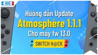 Hướng dẫn Update Atmosphere 1.1.1 cho máy Switch fw 13.0