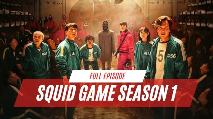 SQUID GAME SEASON 1 | FULL EPISODE 1-9 | PERMAINAN CUMI-CUMI MEMATIKAN