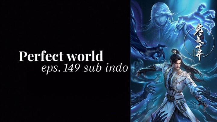 Perfect World episode 149 subtitle indonesia