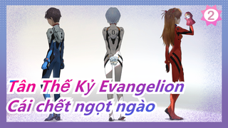 [Tân Thế Kỷ Evangelion] Tiến lên nào! Cái chết ngọt ngào_2